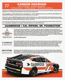 Signed official 8x10 inch NASCAR photo featuring Carson Hocevar's #77 Cal Ripken Sr. Foundation hero card. Each signature is authenticated, and with limited stock available, it's a prized addition to any NASCAR memorabilia collection.