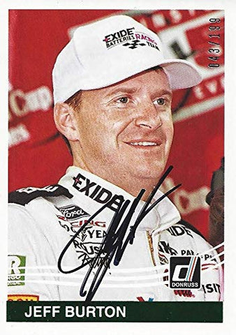 AUTOGRAPHED Jeff Burton 2017 Panini Donruss Racing (#99 Exide Batteries Team) Vintage Signed Collectible NASCAR Trading Card with COA #043/199