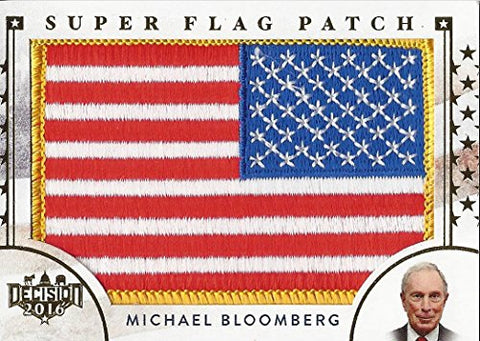 MICHAEL BLOOMBERG 2016 Leaf Decision GOD BLESS AMERICA SUPER FLAG PATCH Rare Reverse Flag Gold Parallel Insert Relic Presidential Politics Collectible Trading Card